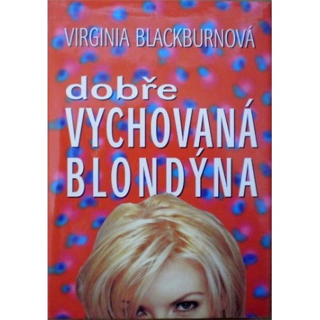 Blackburnová Virginia - Dobře vychovaná blondýna