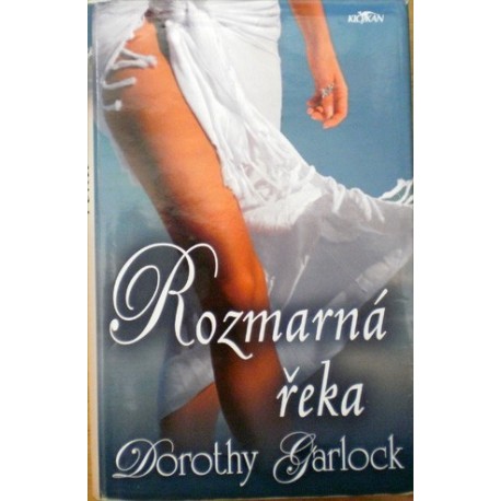 Garlock Dorothy - Rozmarná řeka