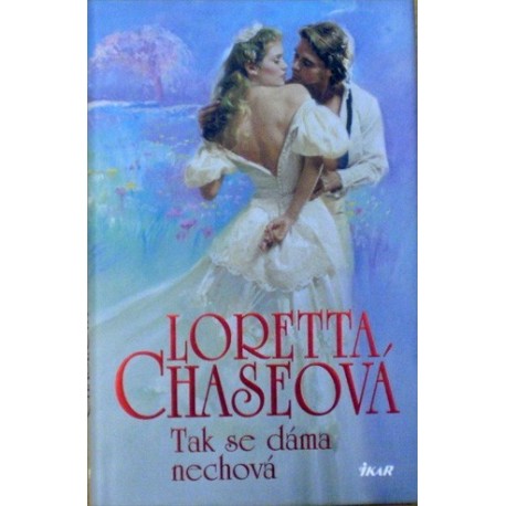 Chaseová Loretta - Tak se dáma nechová