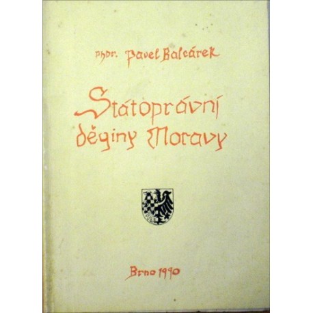 Balcárek Pavel - Státoprávní dějiny Moravy