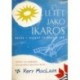 MacLean Rory - Letět jako Ikaros