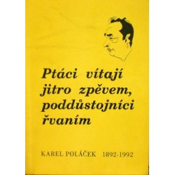 - Ptáci vítají jitro zpěvem, poddůstojníci řvaním