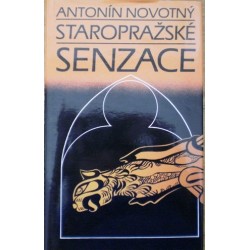 Novotný Antonín - Staropražské senzace