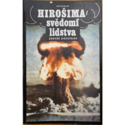 Dienstbier Zdeněk - Hirošima - Svědomí lidstva