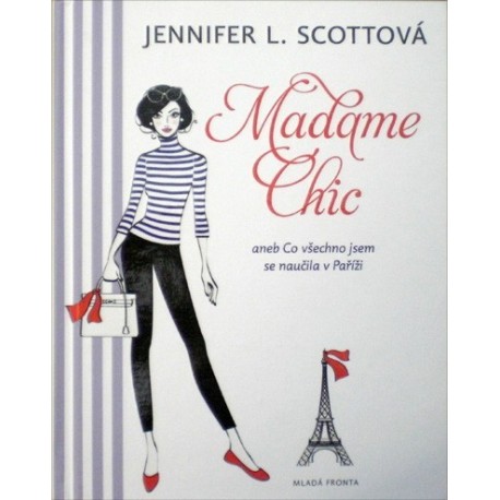 Scottová Jennifer L. - Madame Chic aneb Co všechno jsem se naučila v ....