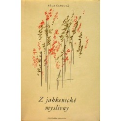 Čapková Běla - Z Jabkenické myslivny