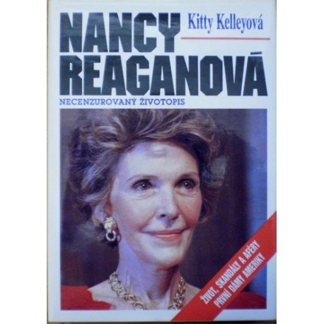 Kelleyová Kitty - Nancy Reaganová, necenzurovaný životopis