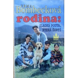 Bombecková Erma - Rodina: Sladká pouta, která škrtí