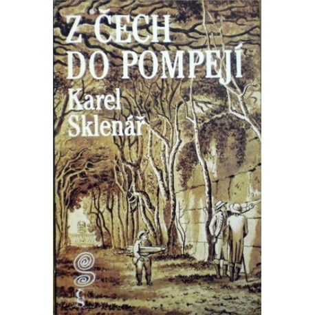 Sklenář Karel - Z Čech do Pompejí