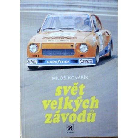 Kovářík Miloš - Svět velkých závodů
