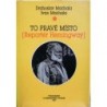 Machala Drahoslav, Machala Ivan - To pravé místo ( Reportér Hemingway)