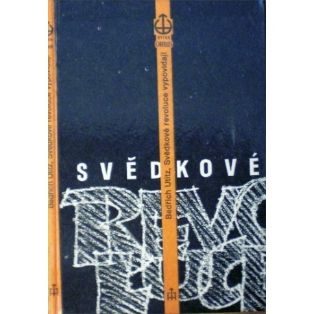 Utitz Bedřich - Svědkové revoluce vypovídají