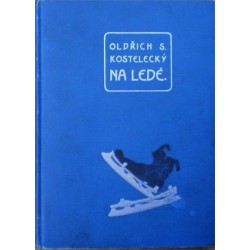 Kostelecký Oldřich S. - Humoresky I. - Na ledě