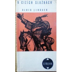 Jirásek Alois - V cizích službách