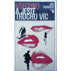 Truneček Jan - Všechno a ještě trochu víc