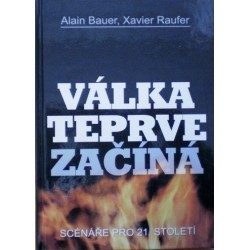 Bauer Alain, Raufer Xavier - Válka teprve začíná