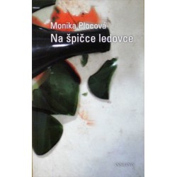 Plocová Monika - Na špičce ledovce