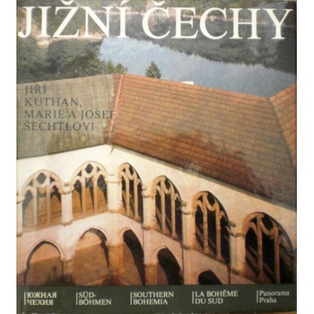 Kuthan Jiří, Šechtlovi Marie a Josef - Jižní Čechy - Krajina, historie, umělecké památky