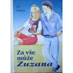 Pelikán Jiří - Za vše může Zuzana
