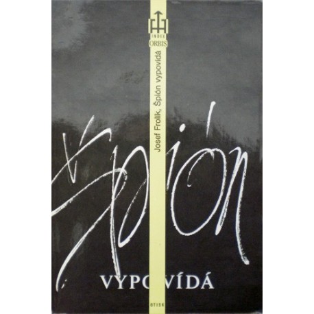 Frolík Josef - Špión vypovídá