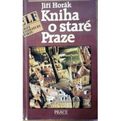 Horák Jiří - Kniha o staré Praze