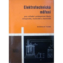 Tuma Miroslav - Elektrotechnická měření pro SPŠ strojnické, ...