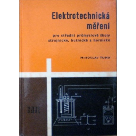 Tuma Miroslav - Elektrotechnická měření pro SPŠ strojnické, ...
