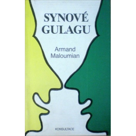 Maloumian Armand - Synové Gulagu