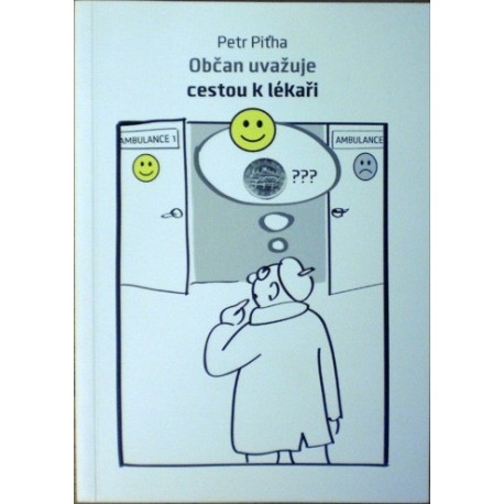 Piňha Petr - Občan uvažuje cestou k lékaři