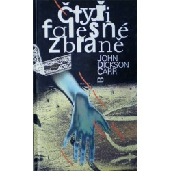 Carr John Dickson - Čtyři falešné zbraně
