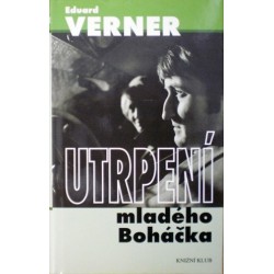 Verner Eduard - Utrpení mladého Boháčka