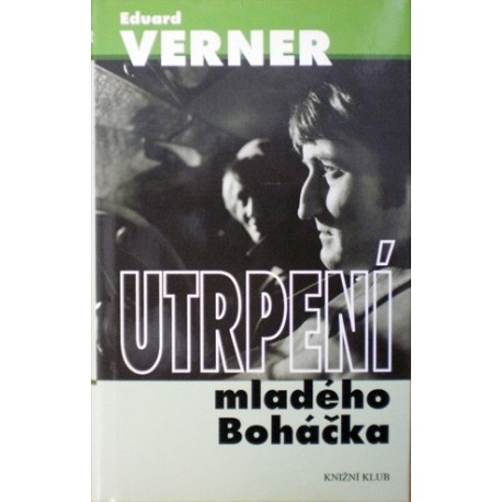 Verner Eduard - Utrpení mladého Boháčka