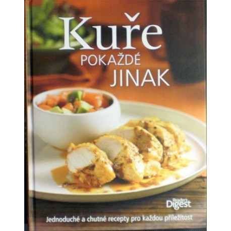 - Kuře pokaždé jinak - Jednoduché a chutné recepty..