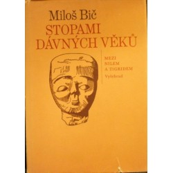 Bič Miloš - Stopami dávných věků
