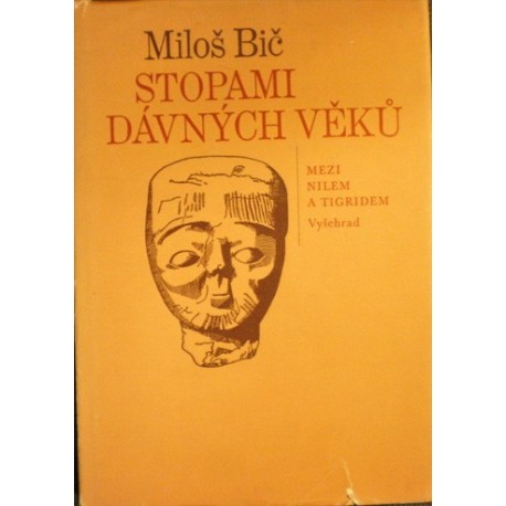 Bič Miloš - Stopami dávných věků
