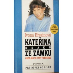 Březinová Ivona - Kateřina nejen ze zámku aneb Jak se stát herečkou
