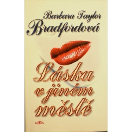 Bradfordová Barbara Taylor - Láska v jiném městě