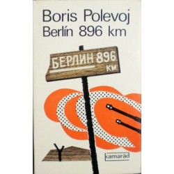 Polevoj Boris - Berlín 896 km
