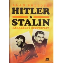Bullock Alan - Hitler a Stalin (Paralelní životopisy)