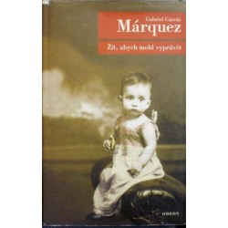 Márquez Gabriel García - Žít, abych mohl vyprávět
