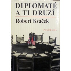 Kvaček Robert - Diplomaté a ti druzí