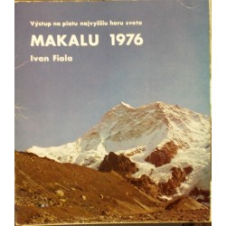 Fiala Ivan - Makalu 1976 - Výstup na piatu najvyššiu horu sveta