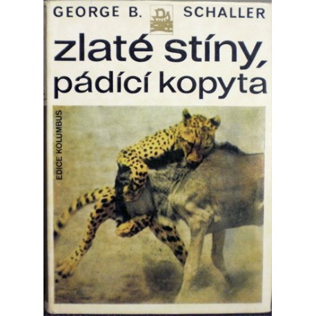 Schaller George B. - Zlaté stíny, pádící kopyta