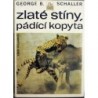 Schaller George B. - Zlaté stíny, pádící kopyta
