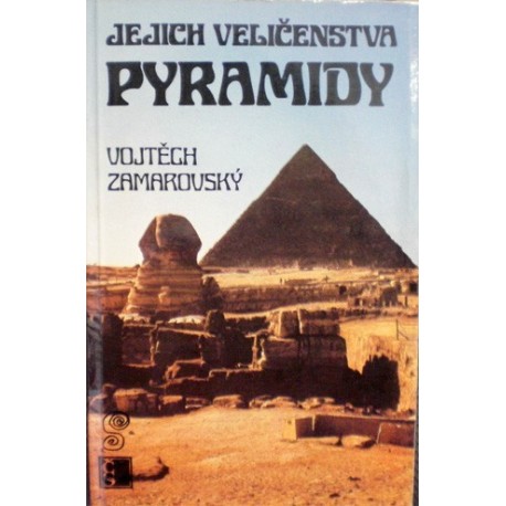 Zamarovský Vojtěch - Jejich veličenstva pyramidy