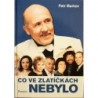 Markov Petr - Co ve Zlatíčkách nebylo
