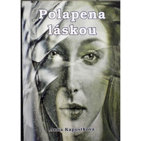Kapustková Anna - Polapena láskou
