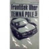 Uher František - Temná pole