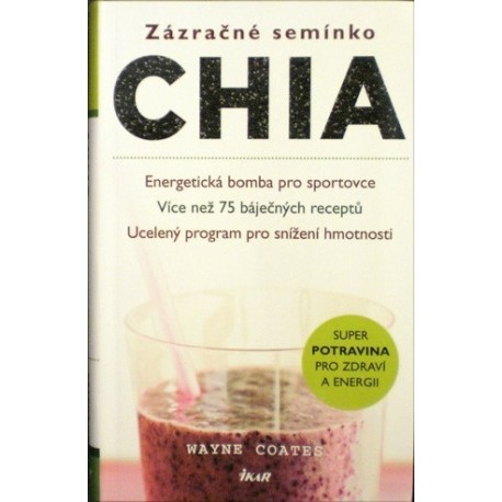 Coates Wayne - Zázračné semínko chia