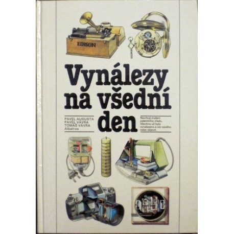 Augusta Pavel, Vávra Pavel, Vávra Tomáš - Vynálezy na všední den